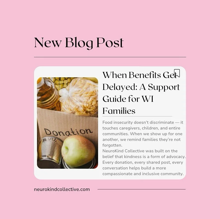 At NeuroKind Collective, we believe community care is self-care. 💙

When families face uncertainty, we show up &mdash; with food, with resources, and with empathy.
Our latest blog post is a resource guide for Wisconsin families impacted by SNAP (Foo