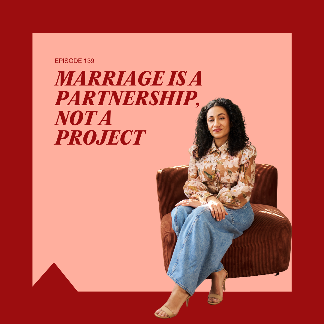 139. Marriage Is a Partnership, Not a Project