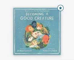 Becoming a Good Creature