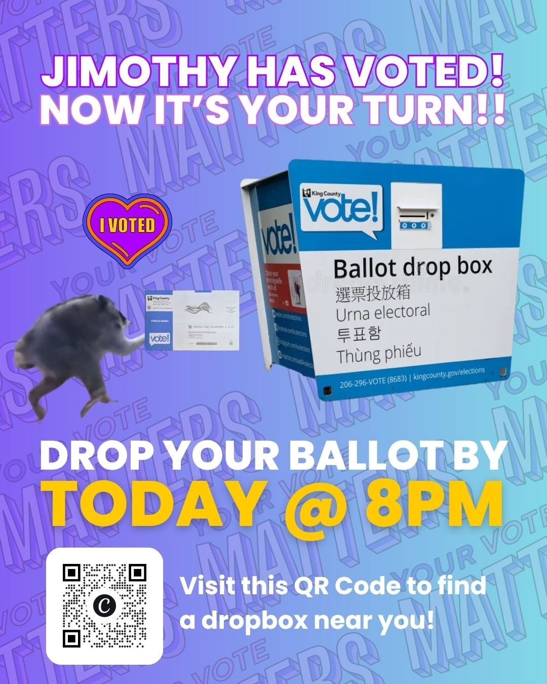 We are less than 3 hours away from the deadline to vote!! Check the QR code below to find a Dropbox near you, or visit https://www.sos.wa.gov/elections/voters/voter-registration/drop-box-and-voting-center-locations !!

VOTING IS AWESOME!!! - Love, th