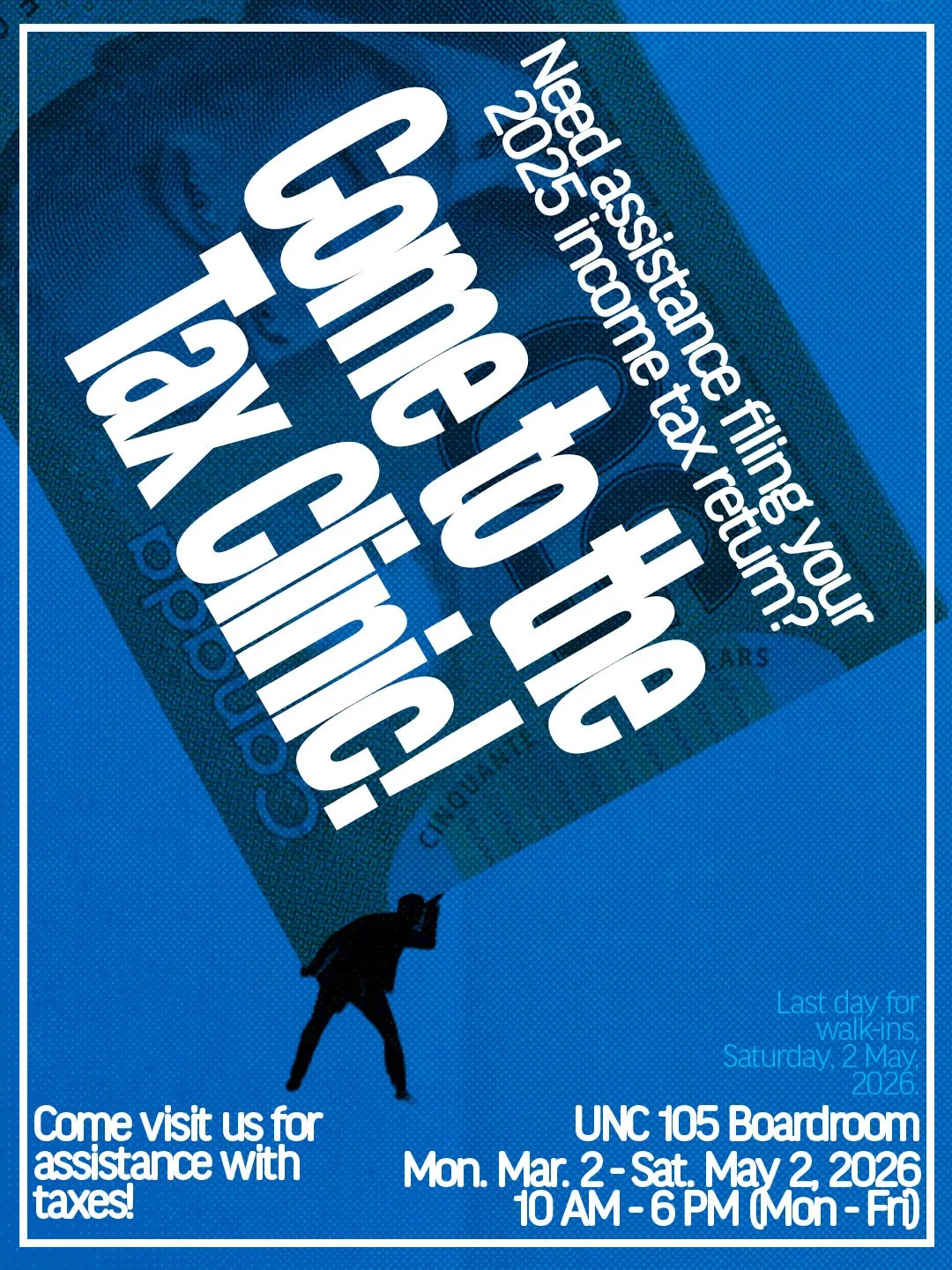 A blue poster with a silhouette of a person holding a large USB drive. The text reads: 'Need assistance filing your 2025 income tax return? Come to help! Last day for walk-ins, Saturday, 2 May 2026. UNC 105 Boardroom, Mon. Mar. 2 - Sat. May 2, 2026, 