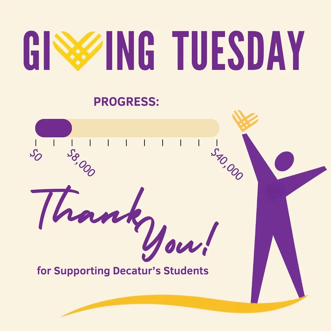 Thank you to everyone who gave, shared, and lifted up DEF on Giving Tuesday yesterday!

Your generosity strengthens the programs that support Decatur students and families all year long.

We still have a way to go toward our $40,000 year-end goal, an
