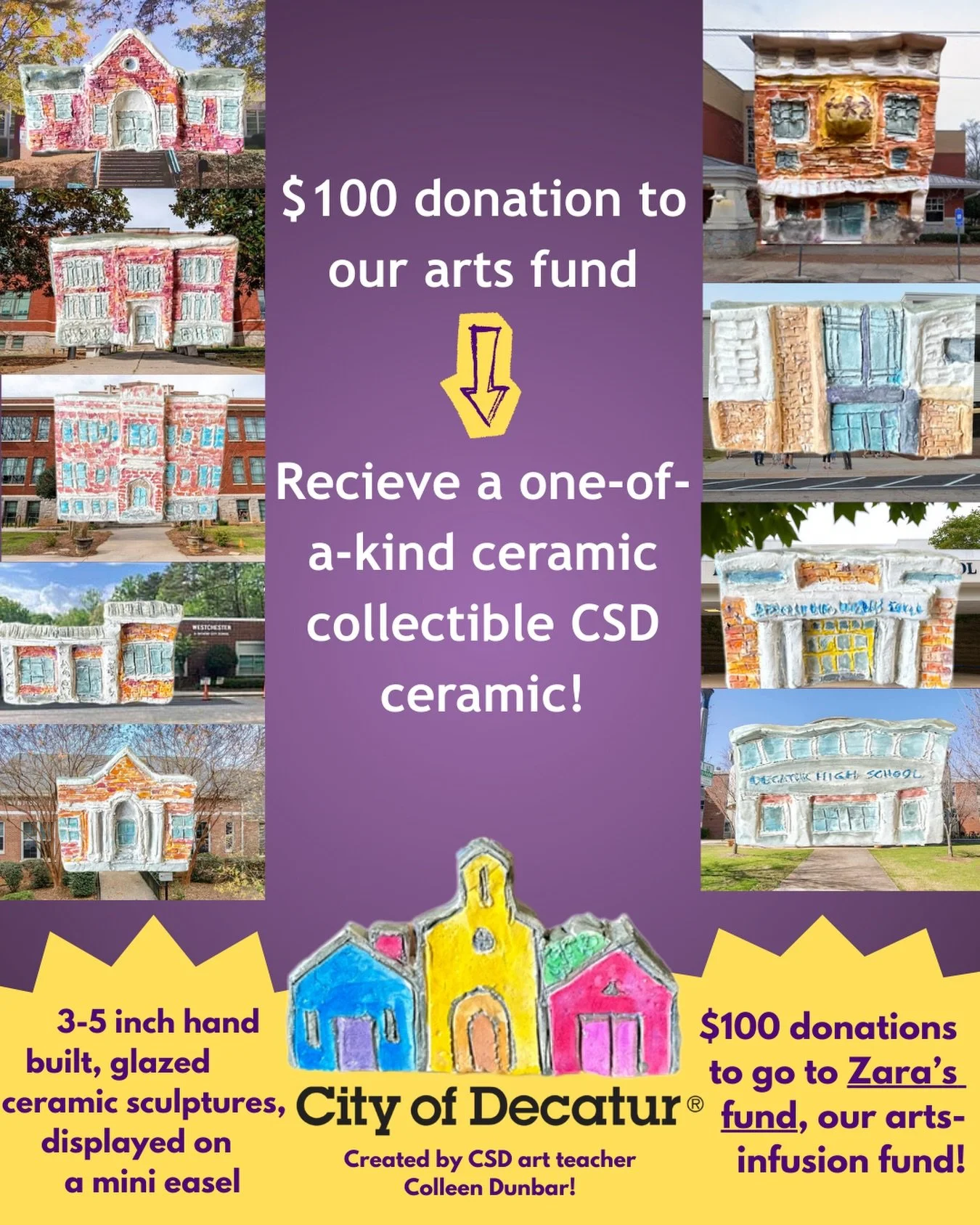 Bring a piece of Decatur home &mdash; and make a difference while you do.

These limited-edition ceramic sculptures, handcrafted by CSD art teacher Colleen Dunbar, feature each City Schools of Decatur building (plus the City of Decatur logo!). Every 