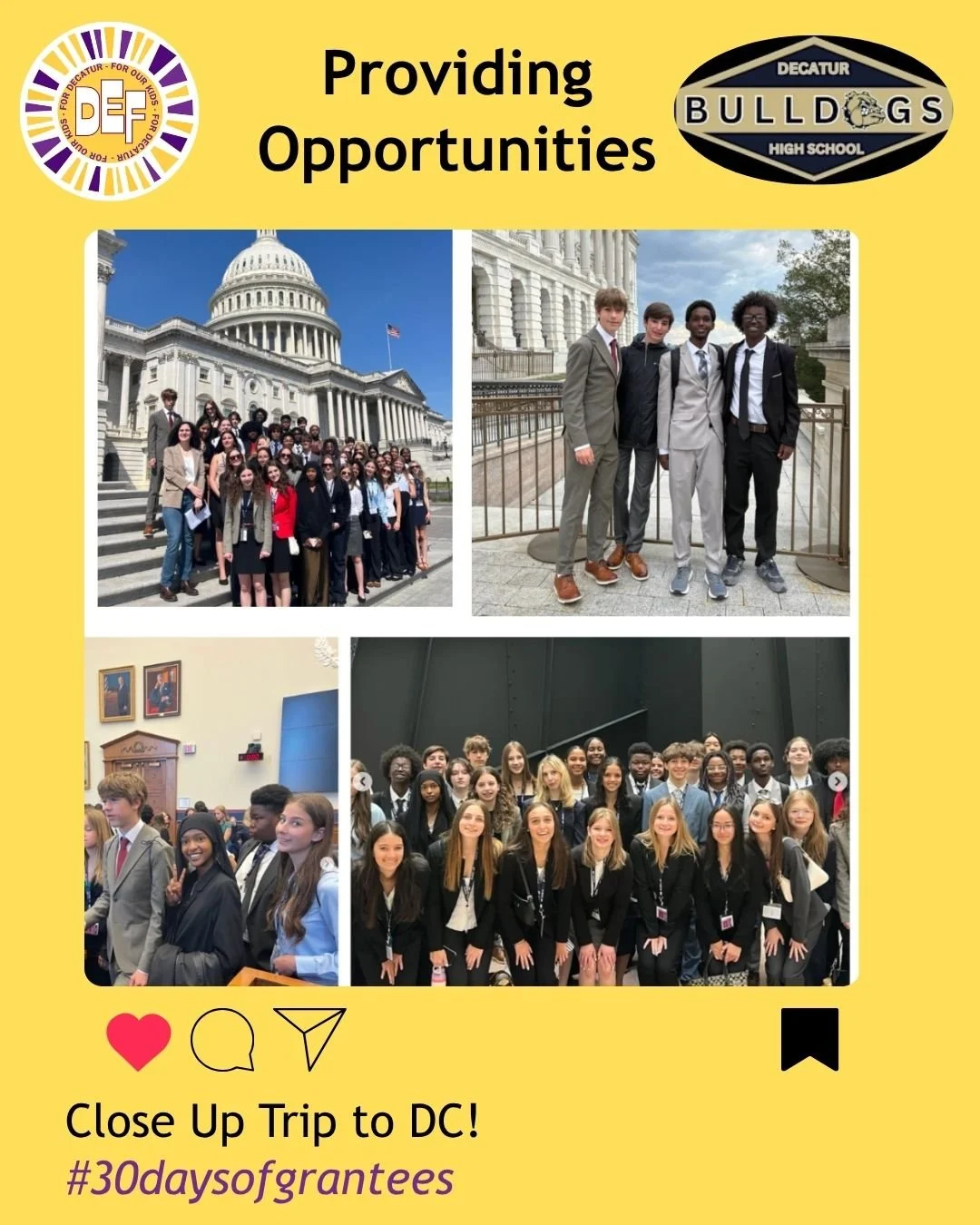 Every year, DEF supports the Decatur High School Close Up program for their trip to Washington, D.C. Close Up is a nationally recognized, bipartisan, civic education program that gives students a unique opportunity to experience the workings of the U