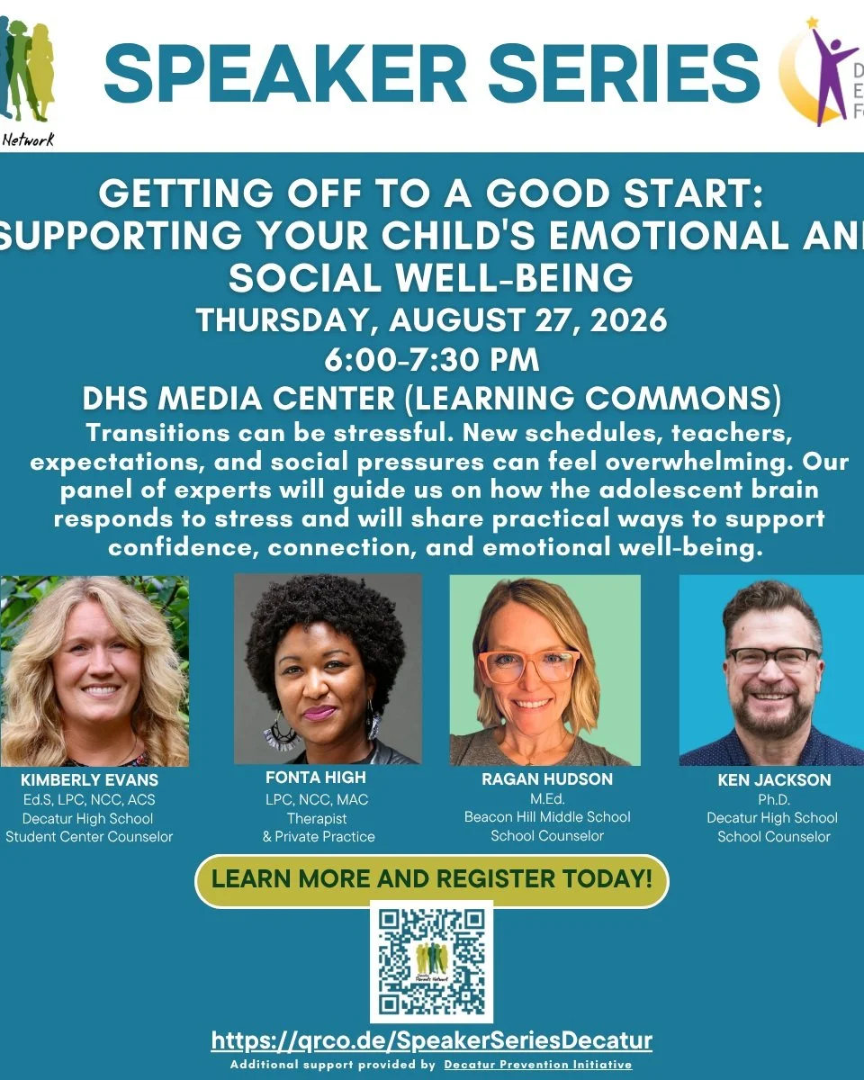 Transitions can be stressful. Join us to learn strategies to support confidence, connection, and emotional well-being. 

This free event will be at Decatur High School Learning Commons (Media Center) Thurs, Aug 27, 6-7:30pm. Light snacks available.

