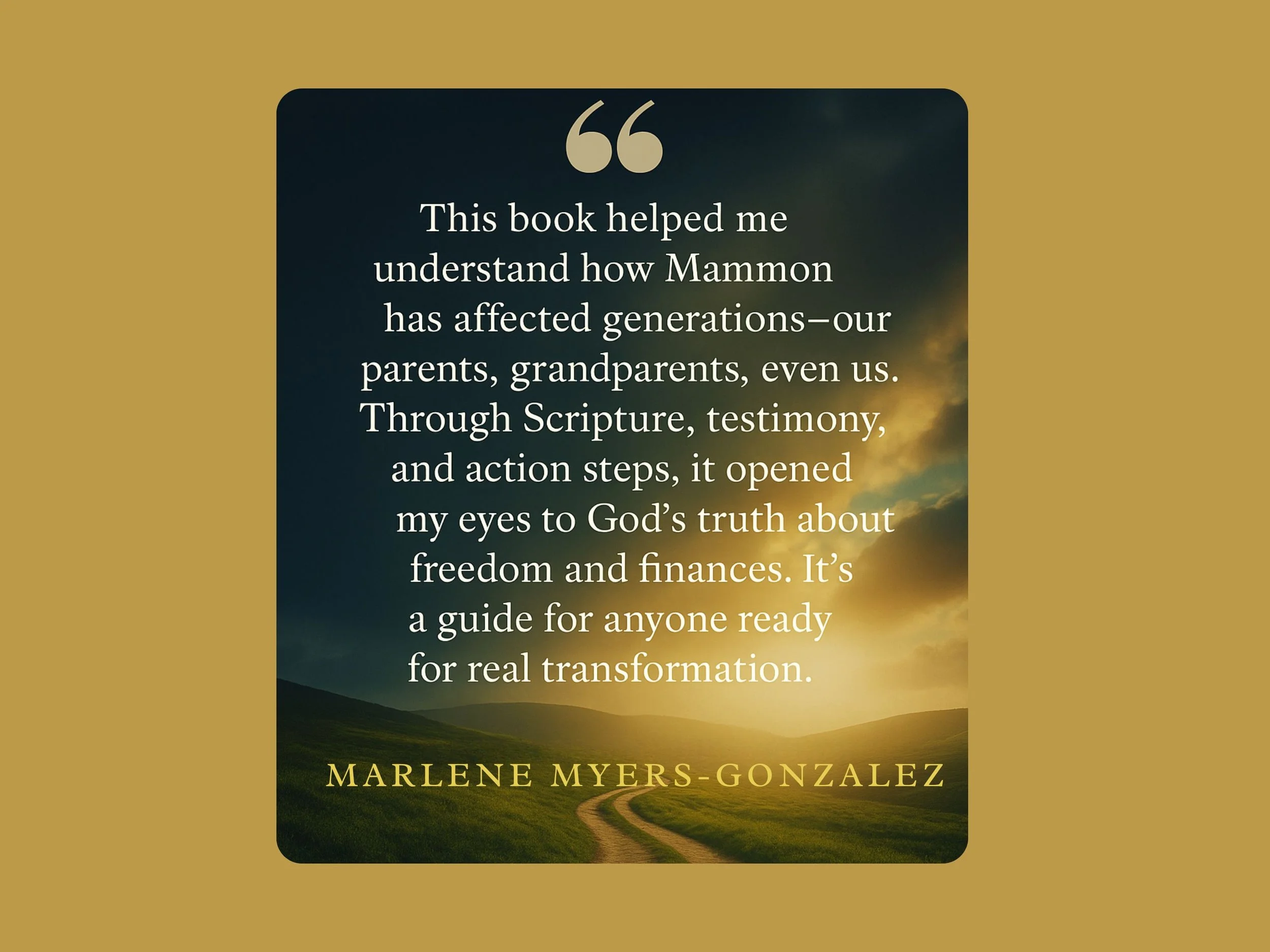 Quote by Marlene Myers-Gonzalez on a scenic landscape background, expressing how a book helped her understand the impact of Mammon on generations and its spiritual significance.