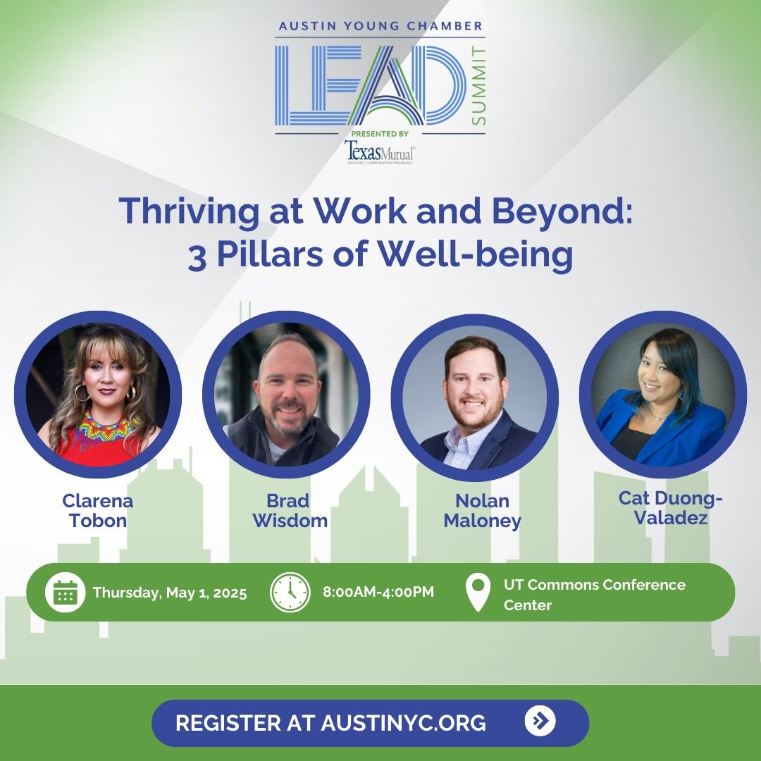 Flyer for Austin Young Chamber LEAD Summit with details of event titled "Thriving at Work and Beyond: 3 Pillars of Well-being." Features photos of four speakers: Clarena Tobon, Brad Wisdom, Nolan Maloney, and Cat Duong-Valadez. Event date: Thursday, May 1, 2025, from 8:00 AM to 4:00 PM at UT Commons Conference Center. Registration link at austin yc.org.