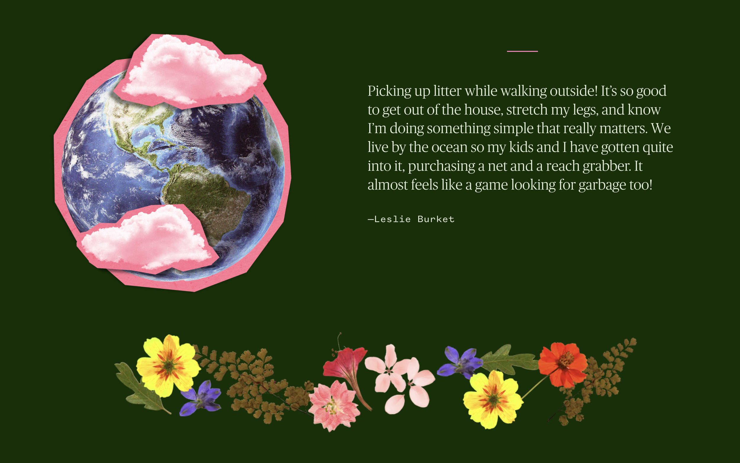 Illustration of the Earth with pink clouds and a quote about picking up litter, surrounded by colorful flowers on a dark green background.