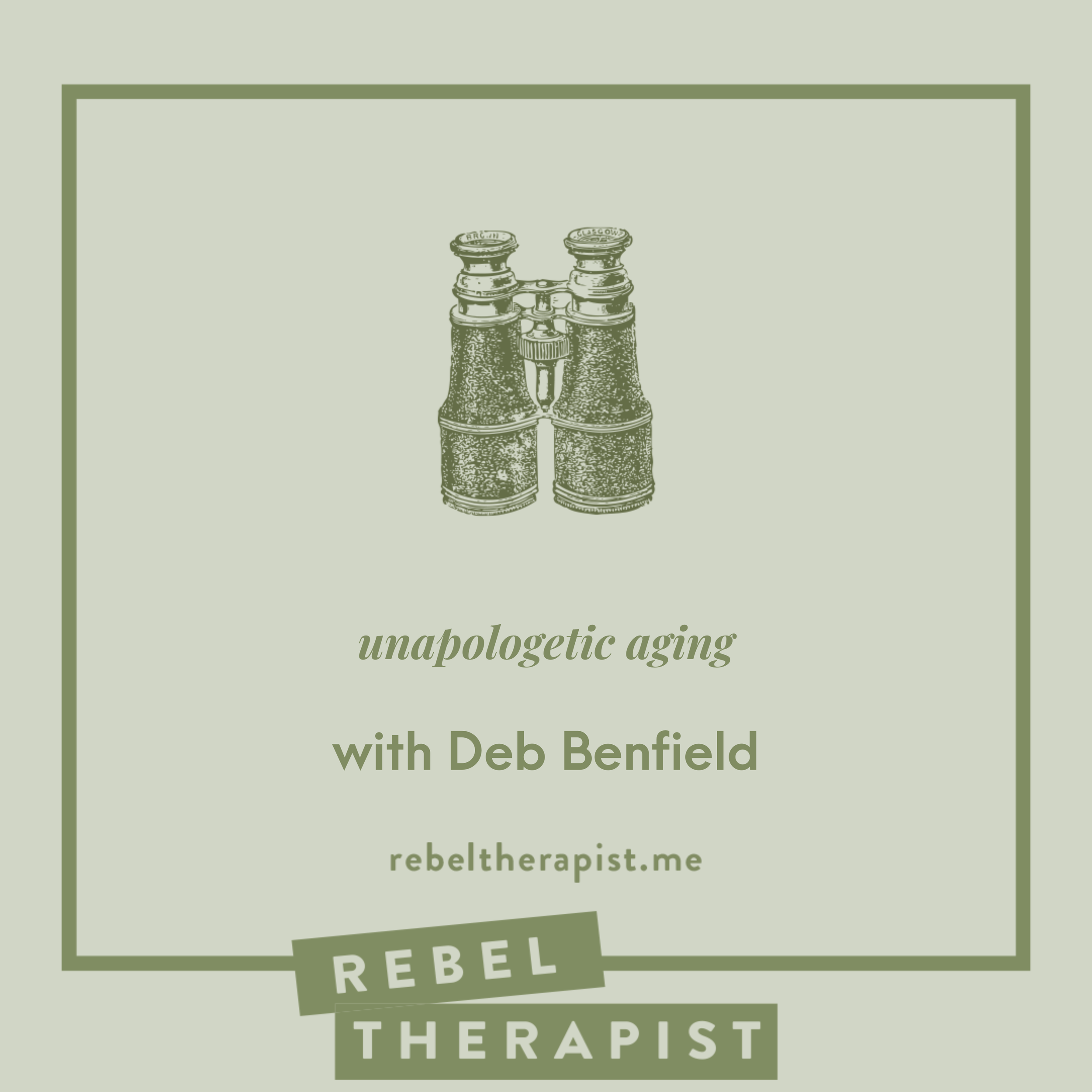 Unapologetic Aging With Deb Benfield