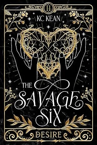 Book cover for 'The Savage Six Desire' by KC Kean featuring an intricate gold heart and hand design against a black background.
