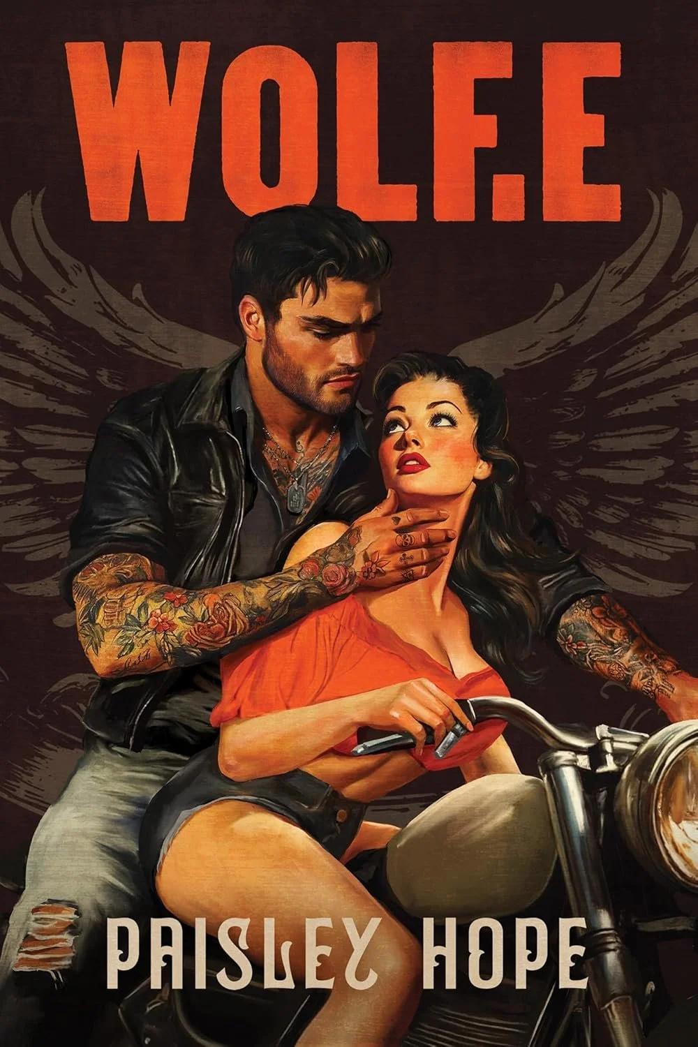 A man with tattoos on his arms and chest, wearing a black leather jacket, holding a woman with dark hair and tattoos on her arms, sitting on a motorcycle. The woman is wearing a red off-shoulder top and black shorts, holding the motorcycle's handlebar. The background has a dark, winged graphic with the title "WOLF E" in large orange letters at the top, and the name "PAISLEY HOPE" at the bottom.