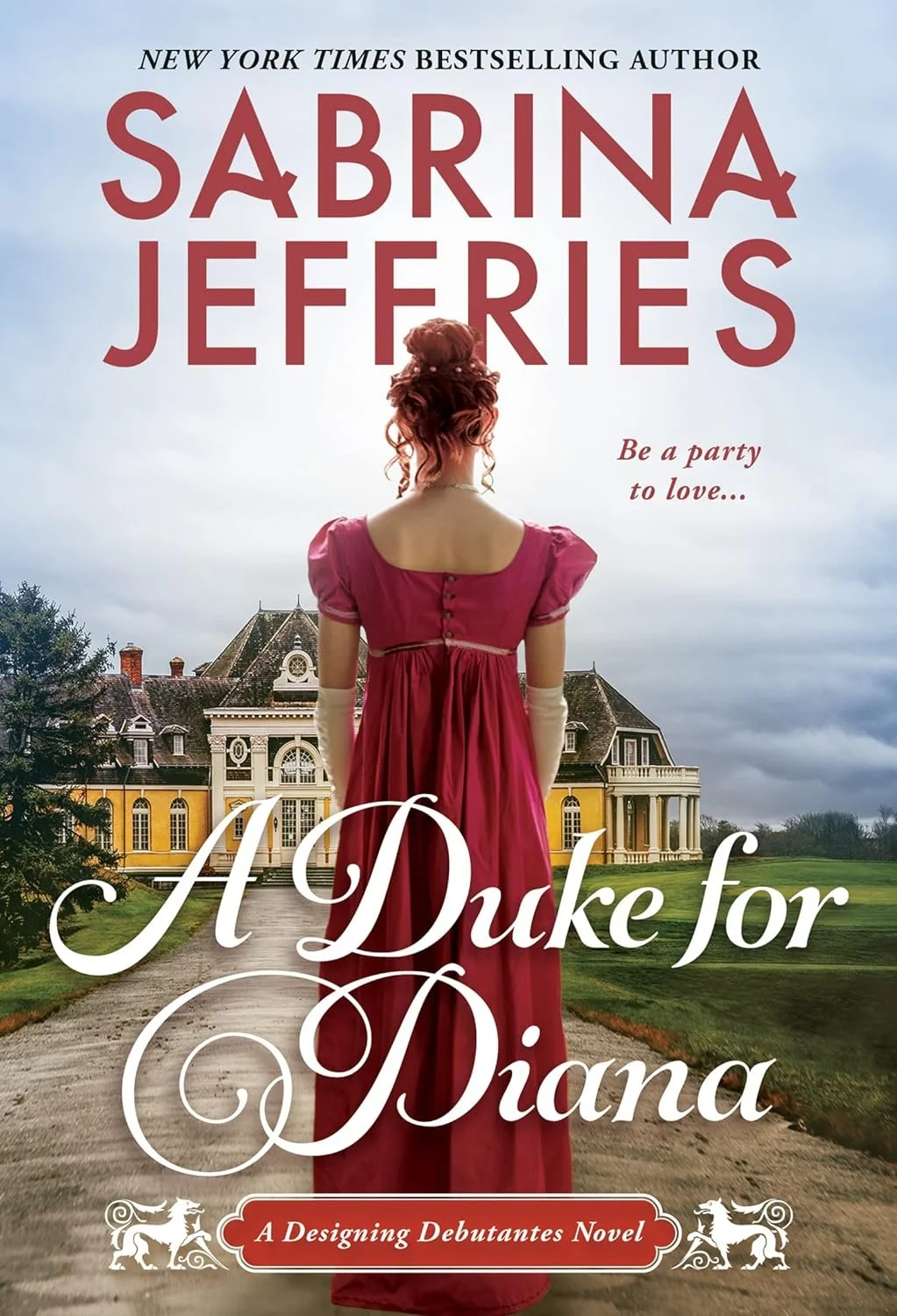 Book cover of "A Duke for Diana" by Sabrina Jeffries featuring a woman in a red dress and gloves standing on a driveway leading to a large mansion, with large red text noting the author's name and title, and a small tagline, "Be a party to love..."