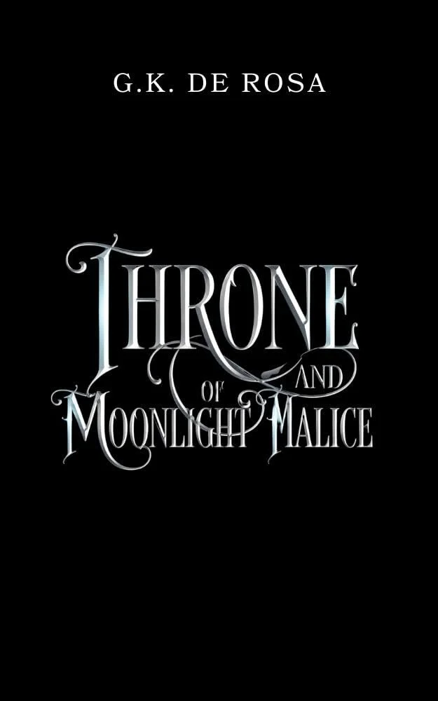 Oct 20: Throne of Moonlight and Malice by G.K. DeRosa
