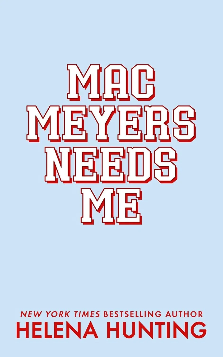 Sep 10: Mac Meyers Needs Me by Helena Hunting
