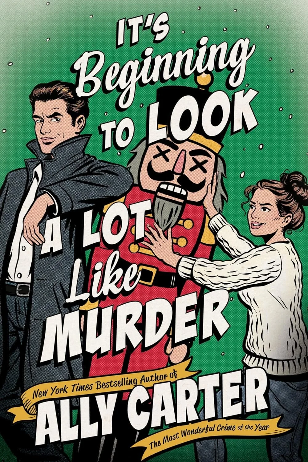 Oct 13: It's Beginning to Look a Lot Like Murder by Ally Carter
