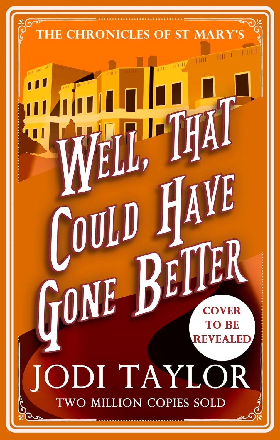 Aug 12: Well That Could Have Gone Better by Jodi Taylor