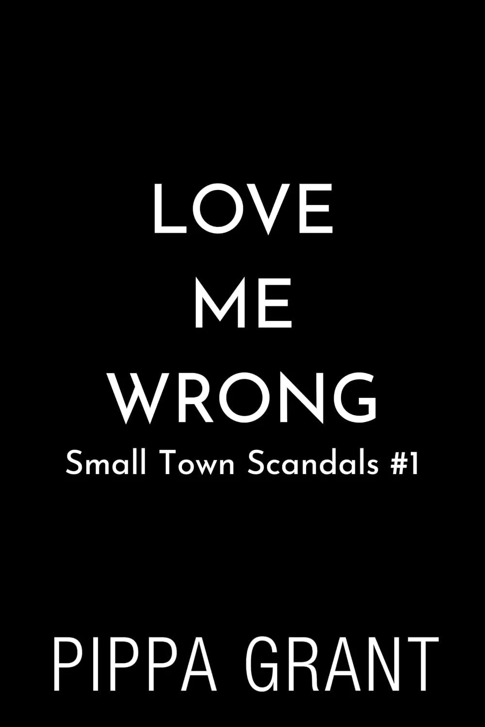 Feb 23: Love Me Wrong by Pippa Grant