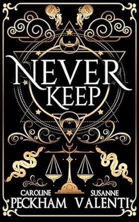 Book cover with intricate black and gold design featuring symbols like scales, snakes, planchettes, and celestial elements. The title reads 'Never Keep' by Caroline Peckham and Susanne Valenti.