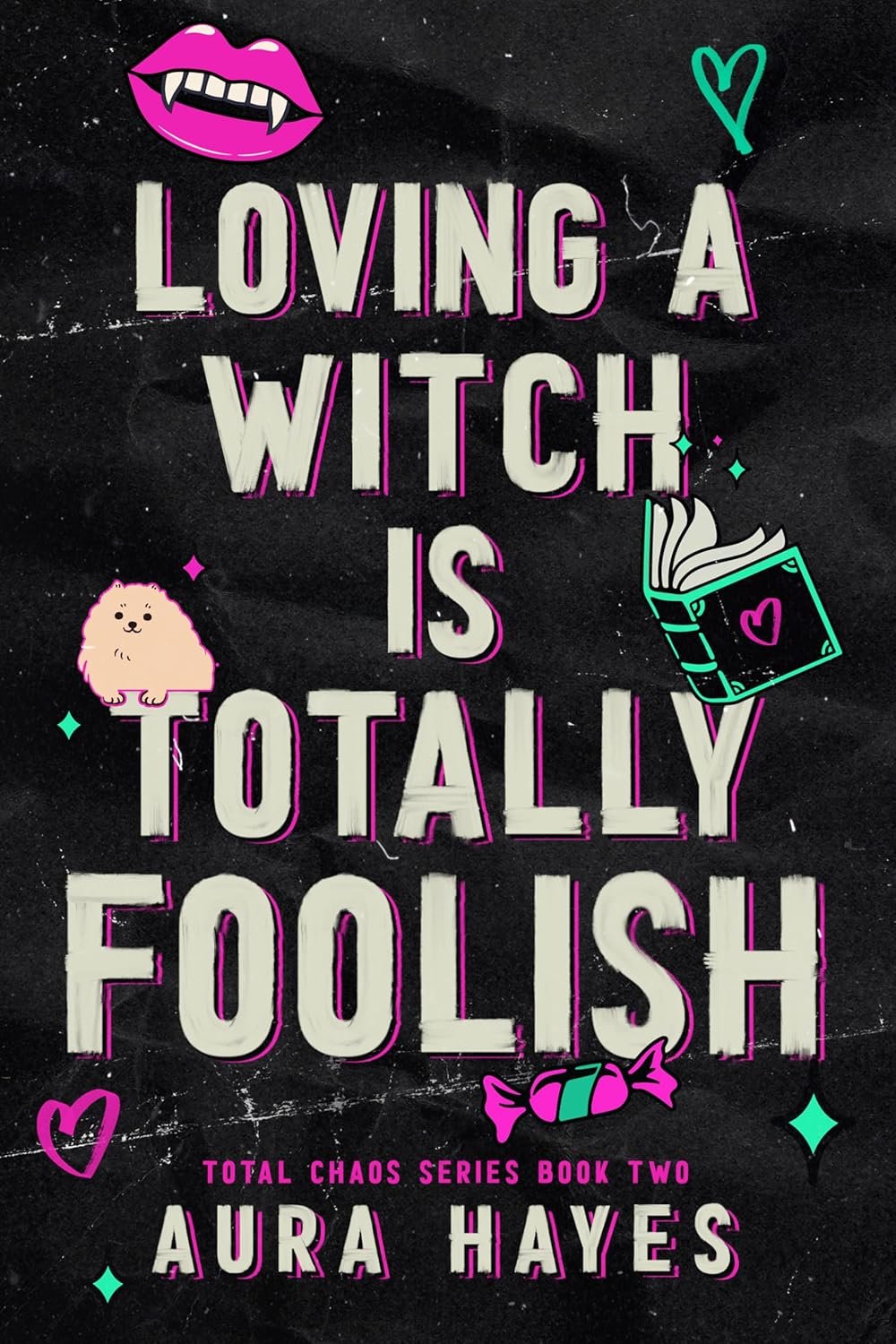 Book cover titled 'Loving a Witch is Totally Foolish' by Aura Hayes, with a black background, pink and white text, and a note '[Cover to be revealed]'.