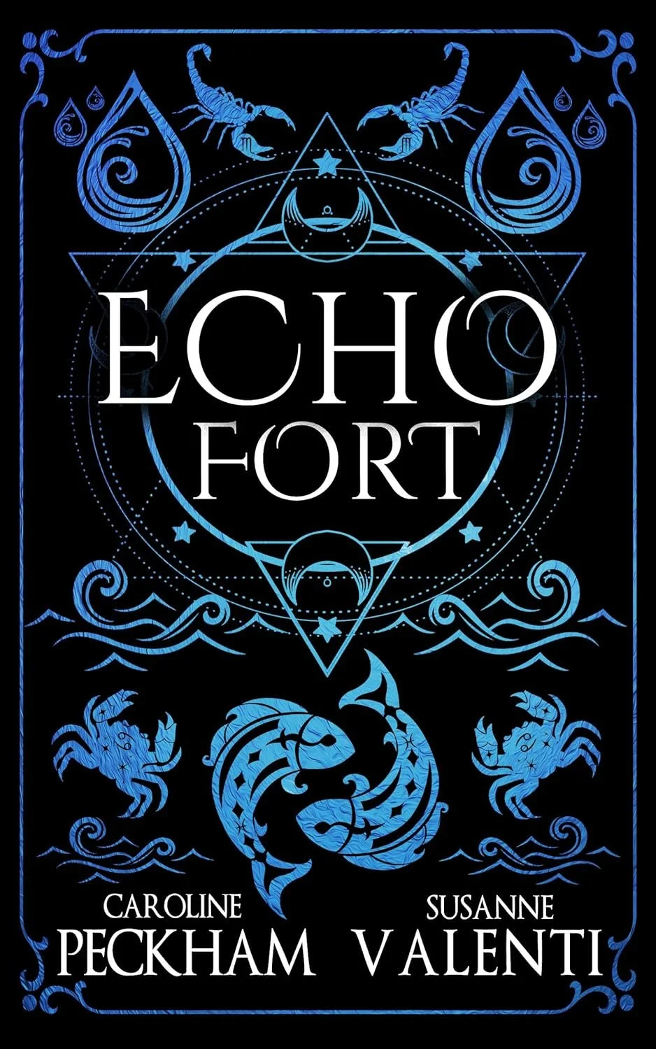 Book cover for 'Echo Fort' by Caroline Peckham and Susanne Valenti, featuring mystical and celestial blue illustrations of scorpions, whales, and moon phases on a black background.
