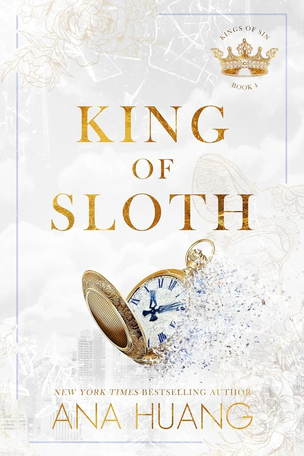 Book cover for 'King of Sloth' by Ana Huang featuring a gold pocket watch with Roman numerals, partially shattered, on a cloudy background with faint floral illustrations and a crown at the top.