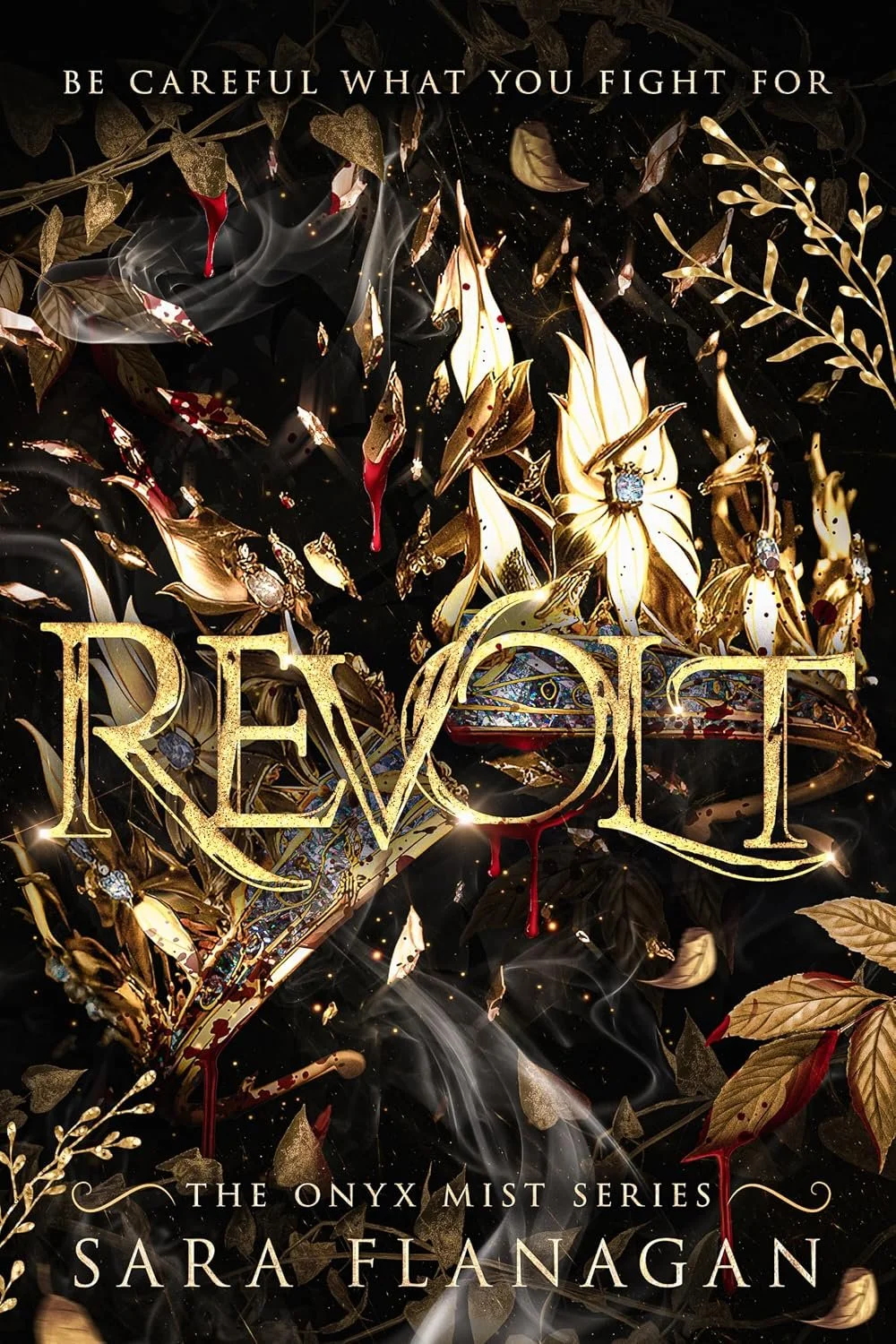 Book cover for "Revolt" by Sara Flanagan, featuring gold and white floral designs with dark background and the tagline "Be careful what you fight for."