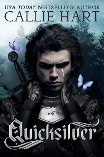 Book cover of 'Quicksilver' by Callie Hart featuring a dark-haired person with a tear running down their face, butterflies, a sword on their back, and a misty forest background.