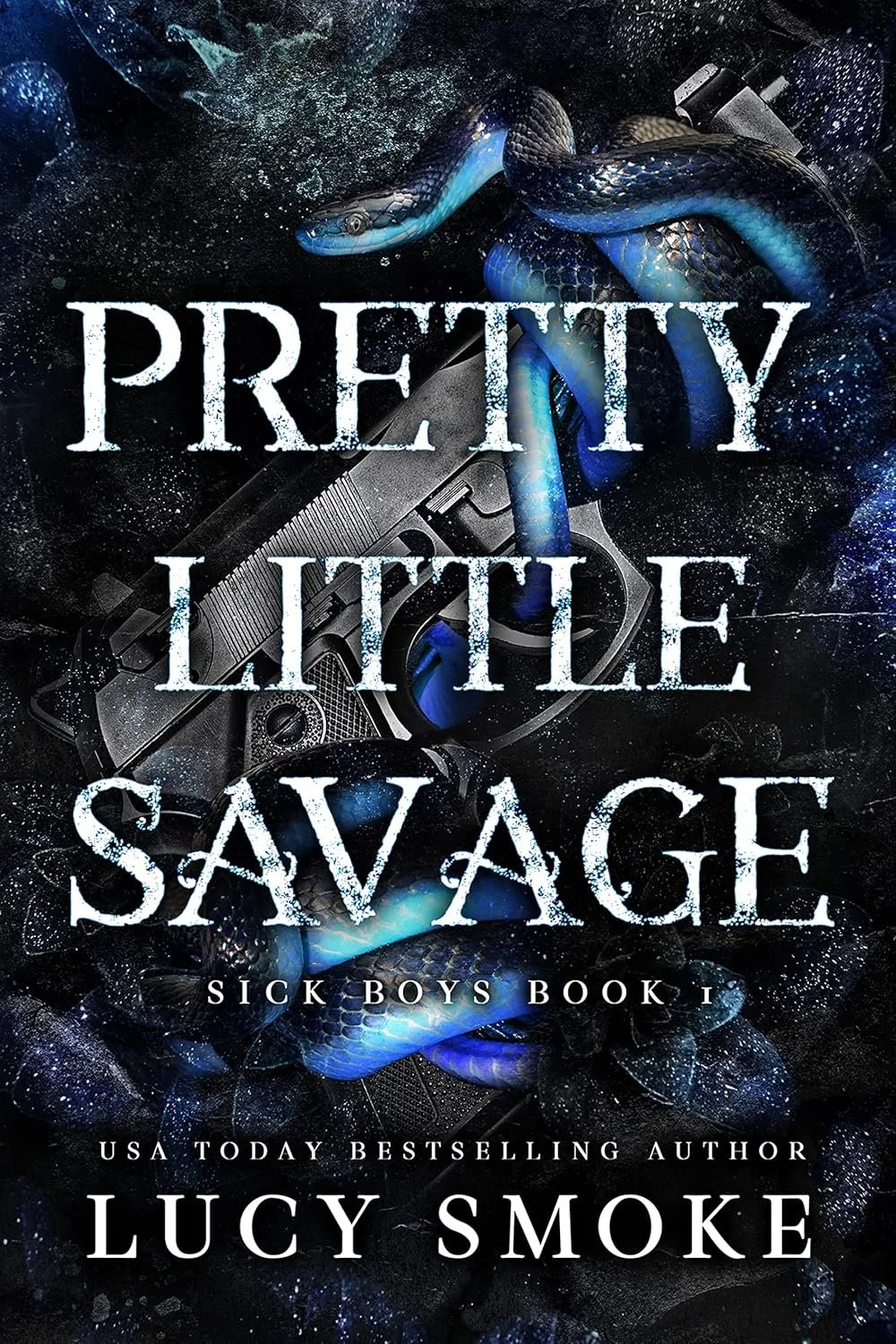 Book cover for 'Pretty Little Savages' by Lucy Smoke, featuring a dark, textured background with a snake, a gun, and splashes of blue and black colors.