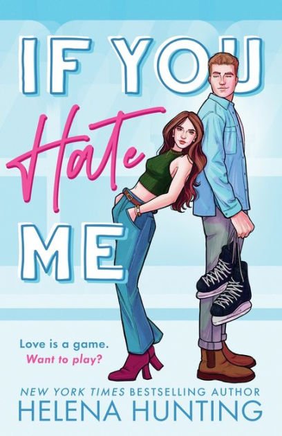 Book cover with the title "If You Hate Me" by Helena Hunting, featuring a young woman with long brown hair in a green crop top and jeans standing next to a tall young man in a light blue shirt and gray pants holding a pair of sneakers. The background is blue with white and pink text.