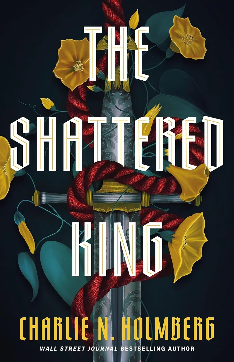 Book cover of 'The Shattered King' by Charlie N. Holmberg featuring a sword wrapped in a red rope with yellow and green flowers growing around it.