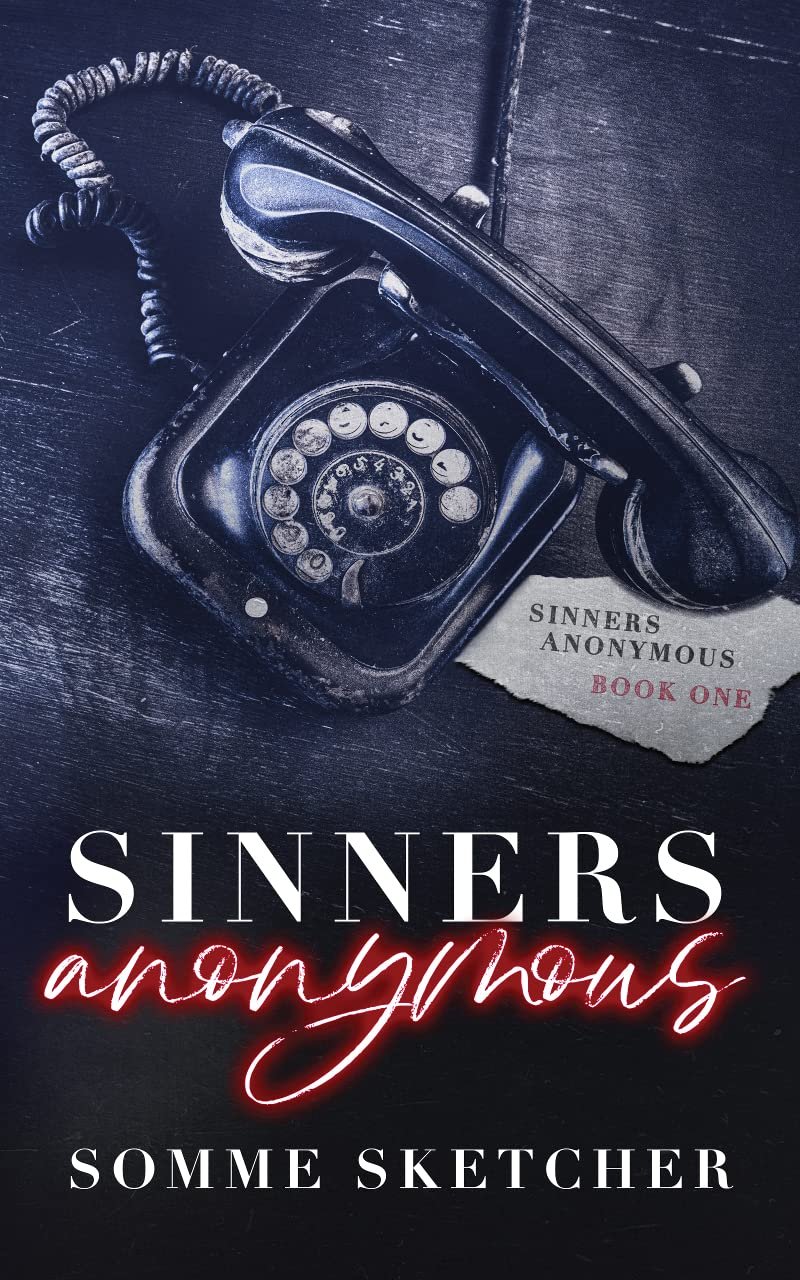 Cover of a book titled "Sinners Anonymous" by Somme SketCher. It features a vintage black rotary phone on a dark wooden surface, with a torn piece of paper reading "Sinners Anonymous Book One." The title "Sinners" is in bold white letters, and "anonymous" is written in red cursive.