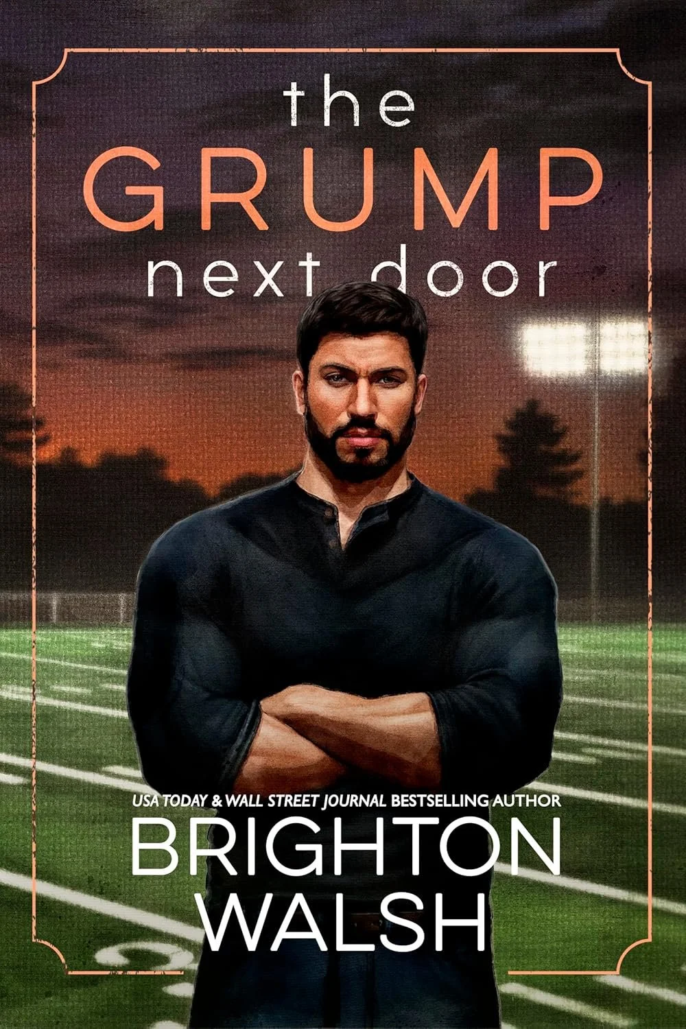 Book cover of 'The Grump Next Door' by Brighton Walsh featuring a man with crossed arms on a football field at sunset.