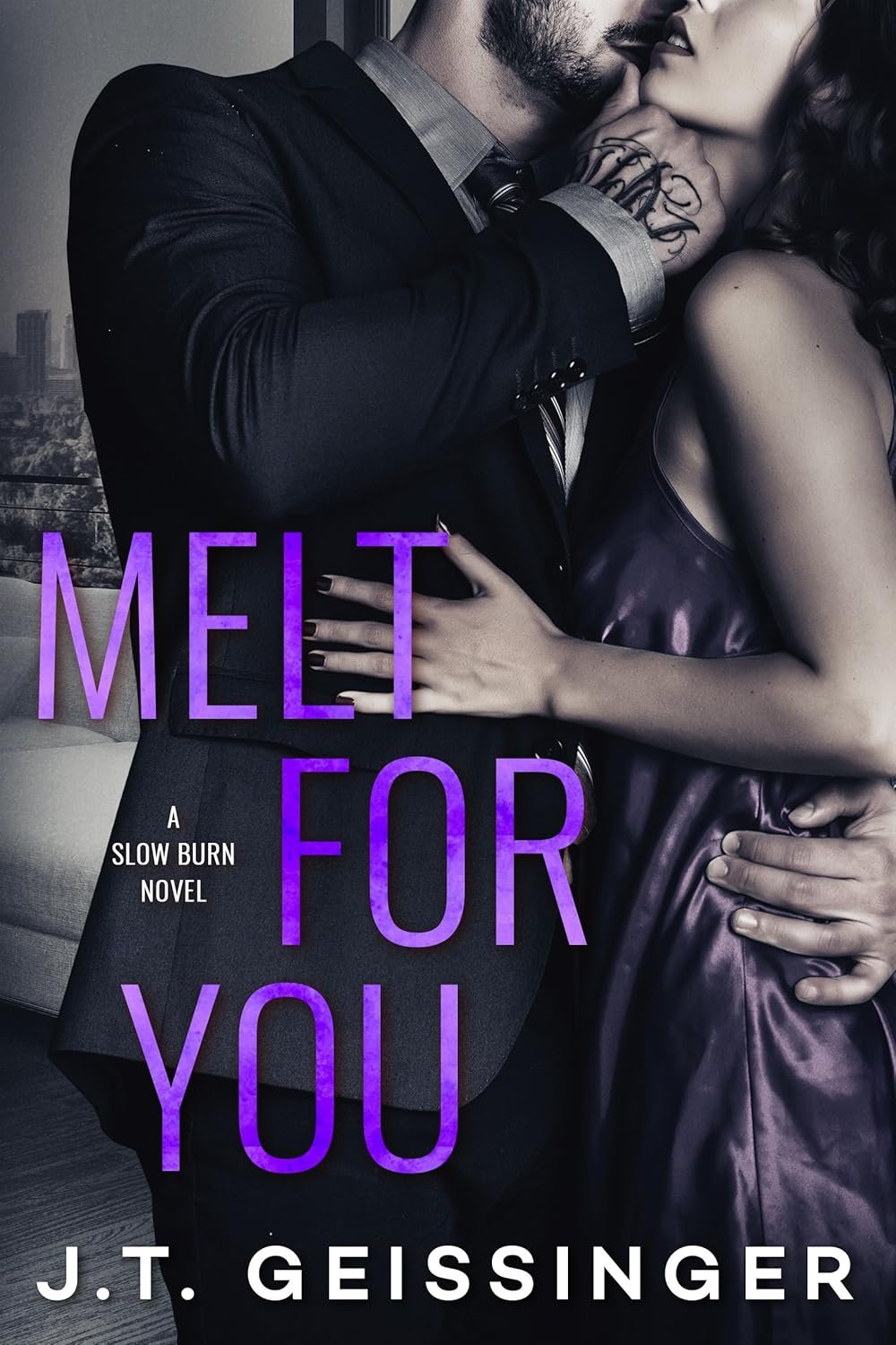 Book cover for 'Melt for You' by J.T. Geissinger featuring a man and woman in an intimate embrace. The man is wearing a black suit with a gray shirt and striped tie, and the woman is in a satin dress. The background shows a cityscape window.