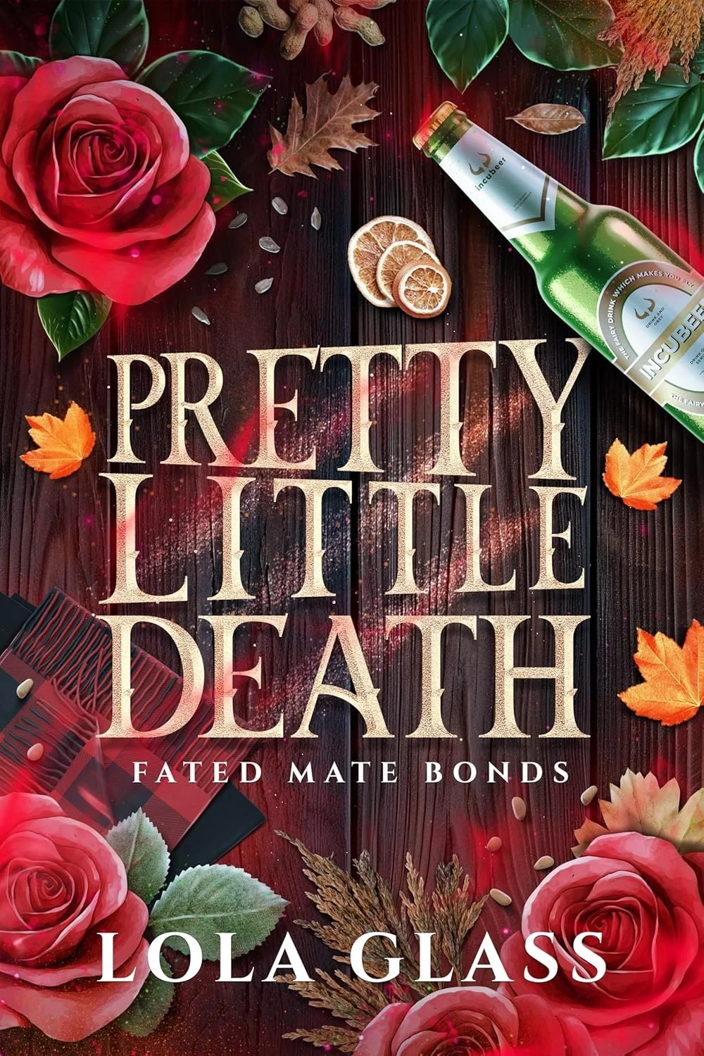 Book cover for 'Pretty Little Death' by Lola Glass featuring a dark wooden background, red roses, orange leaves, a green drink bottle, slices of lemon and lime, a red hairbrush, and scattered seeds.