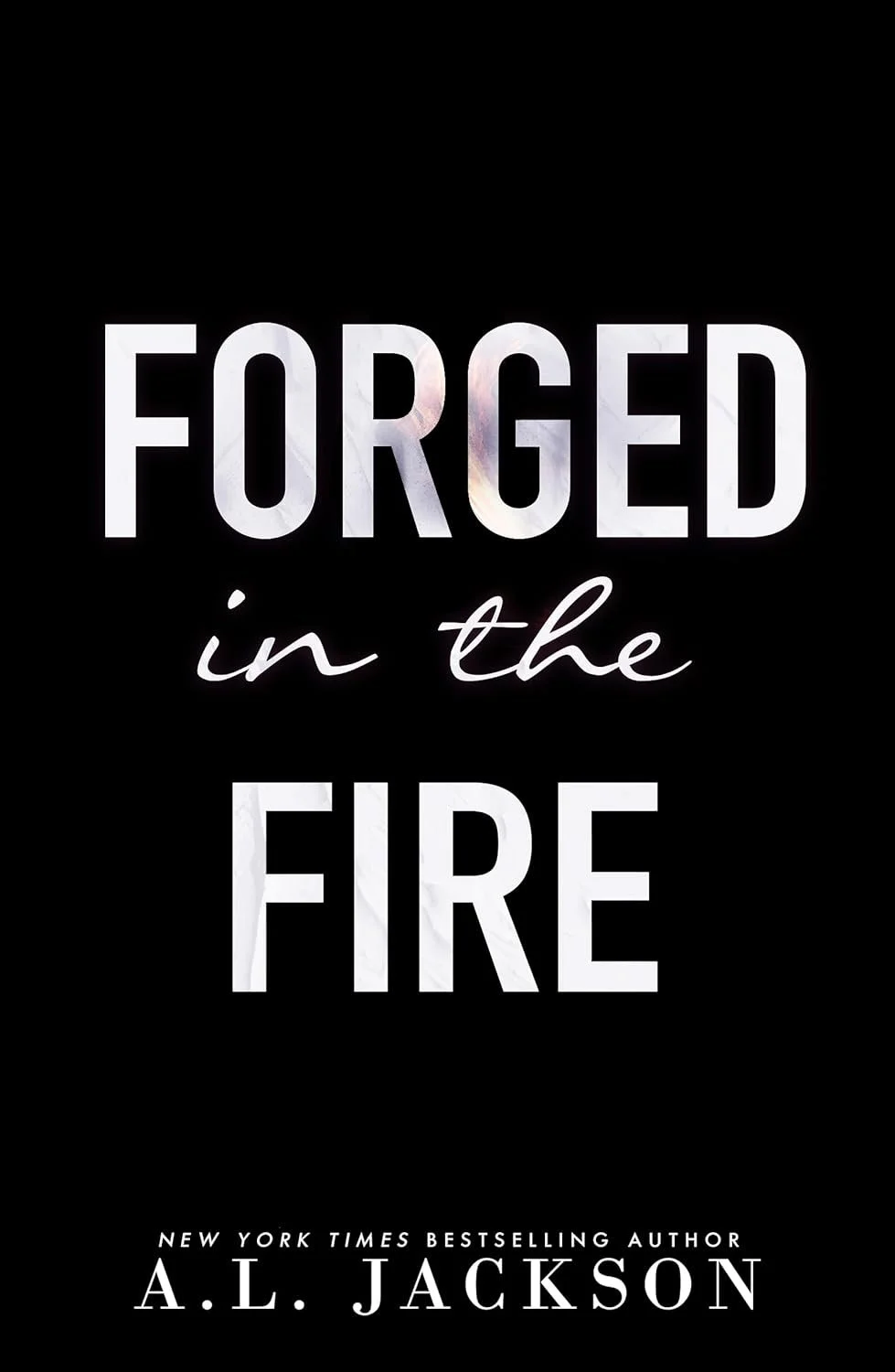 Book cover titled 'Forged in the Fire' by A. L. Jackson, with black background and white text.