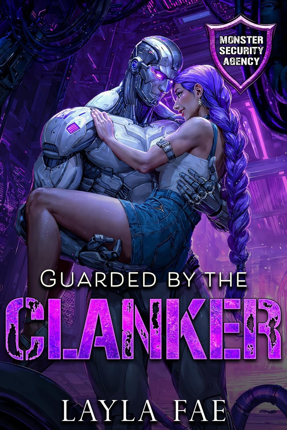 Illustration of a female character with purple hair in a braid, wearing a tank top and denim shorts, embracing a humanoid robot with glowing purple eyes in a futuristic, neon-lit environment. A shield with the title "Monster Security Agency" is in the upper right corner. The book title "Guarded by the Clanker" and author "Layla Fae" are at the bottom.