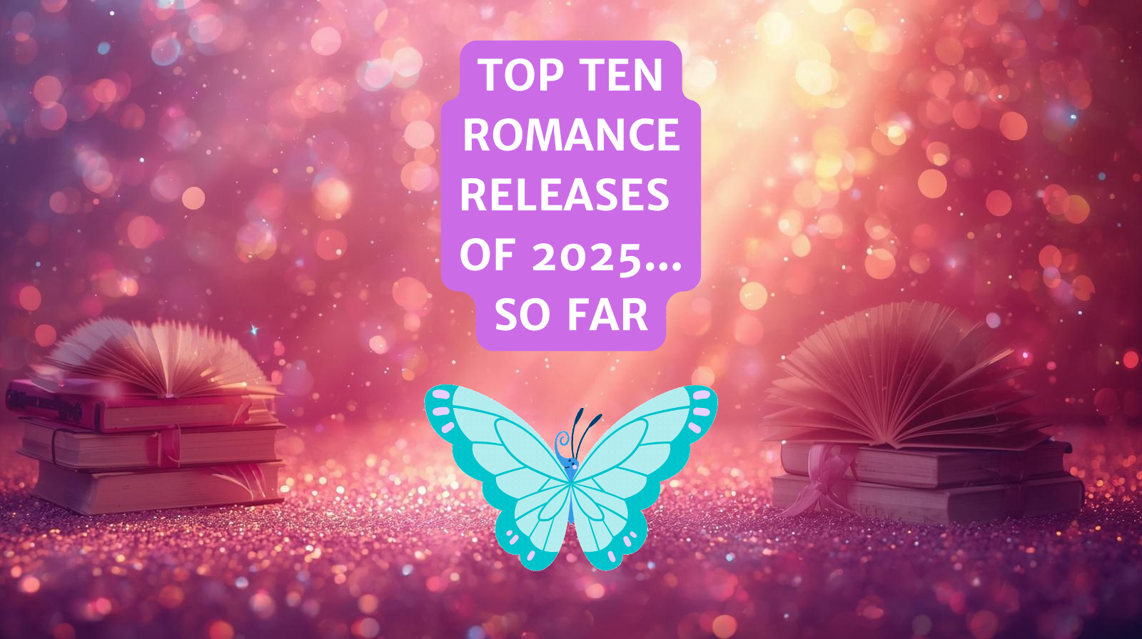 TOP 10 NEW ROMANCE RELEASES OF 2025... SO FAR HP.png