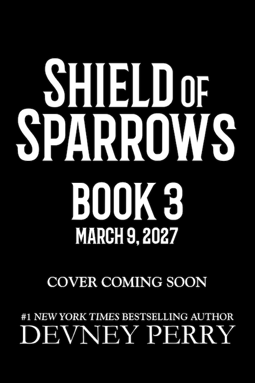 Black background with white text promoting the release of 'Shield of Sparrows' book 3 by Devney Perry on March 9, 2027, with a note that the cover is coming soon.