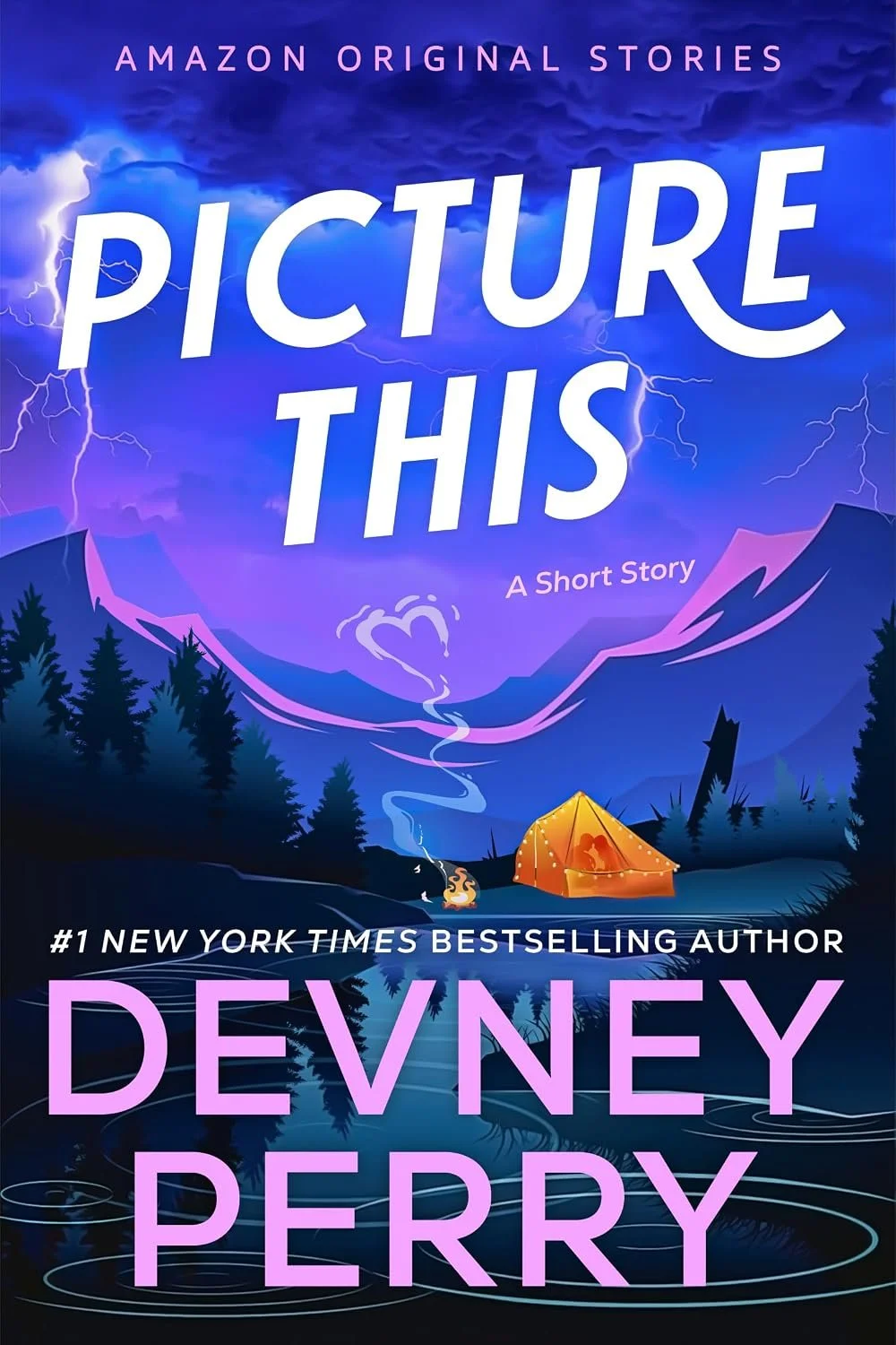 Book cover for 'Picture This' by Devney Perry, featuring a mountain landscape at night with lightning in the sky, a tent with warm light, and a river in the foreground.