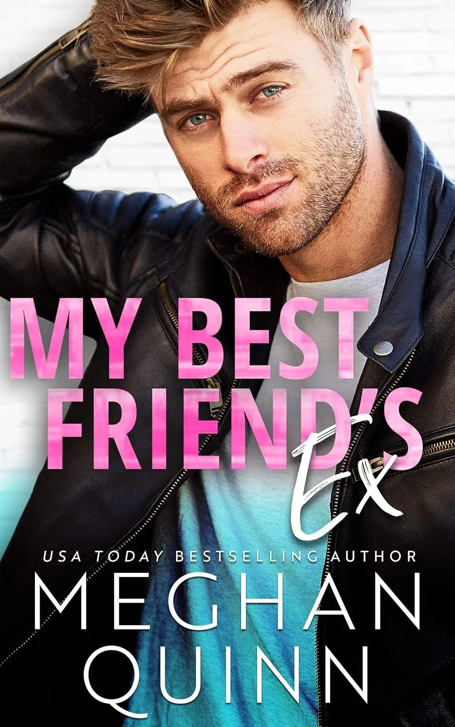 Cover of a book titled "My Best Friends Ex" by Meghan Quinn. The cover features a young man with light brown hair and blue eyes, wearing a black leather jacket over a tie-dye shirt. He is touching his hair with one hand and looking at the camera.