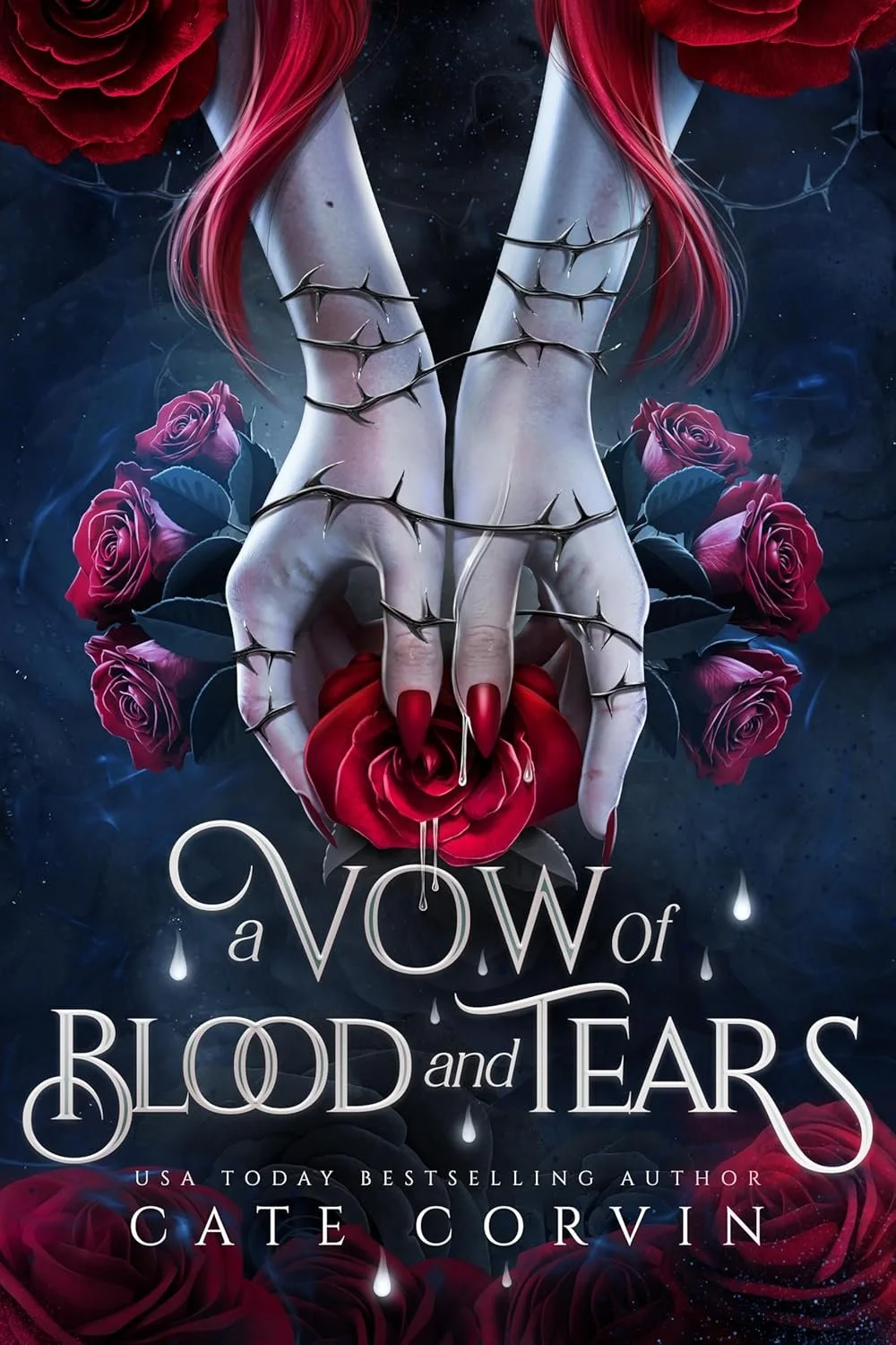Book cover for 'A Vow of Blood and Tears' by Cate Corvin, featuring a pair of hands holding a red rose, surrounded by roses, with thorny vines and dripping tears, set against a dark background.