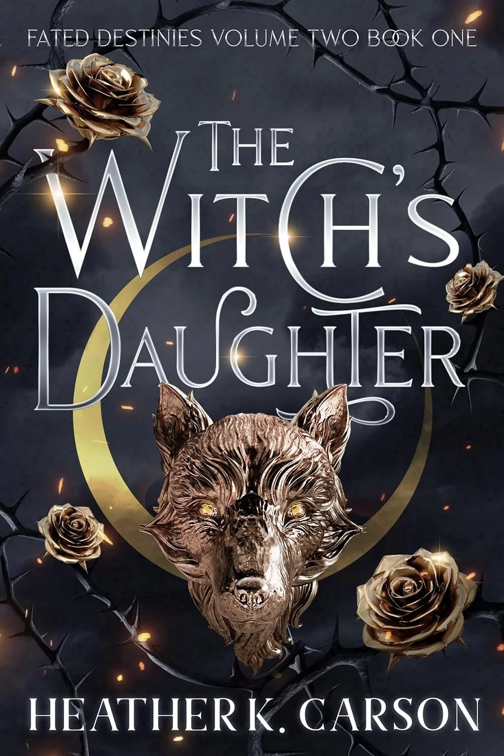 Book cover for "The Witch's Daughter" by Heather K. Carson. The cover features a wolf's head with glowing eyes, a dark background with black thorny branches, and gold roses. The title and author's name are prominently displayed.