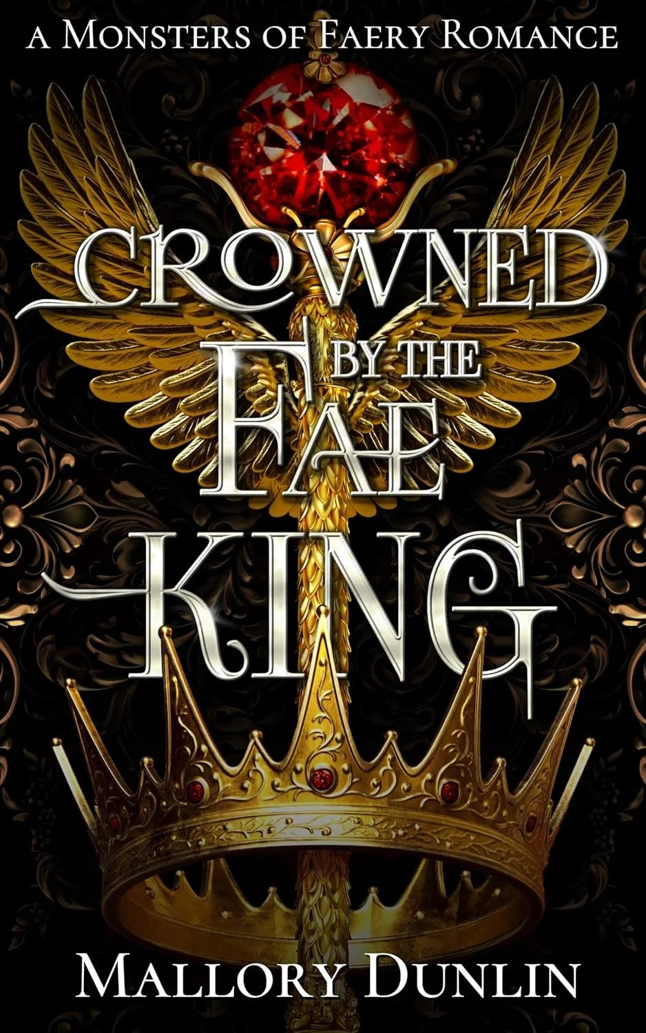 The cover of a book titled 'Crowned by the Fae King' by Mallory Dunlin features a golden crown adorned with red gemstones, set against a black ornate background.