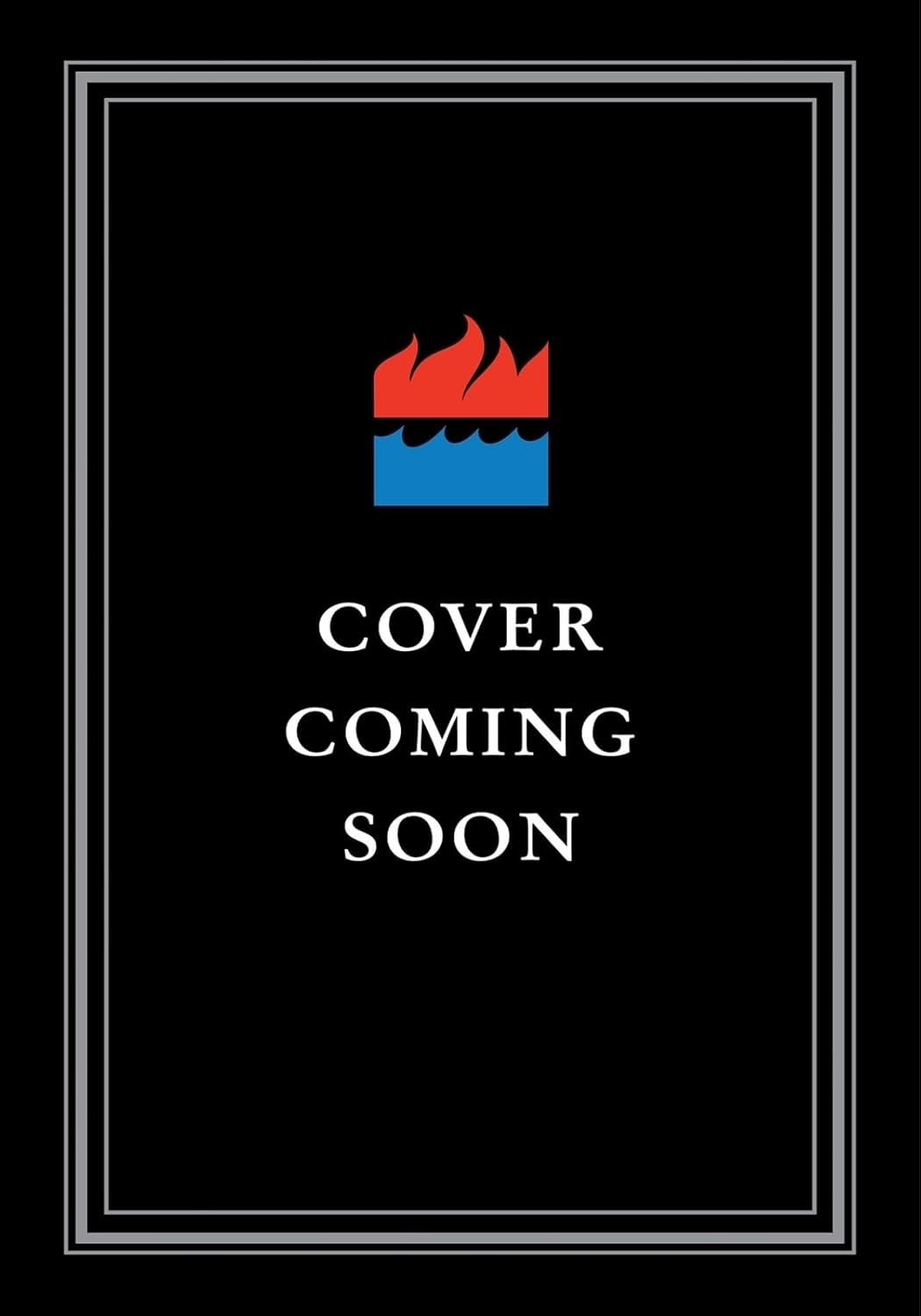 A black background with a fire icon above a water icon and the text 'Cover Coming Soon' in white letters.