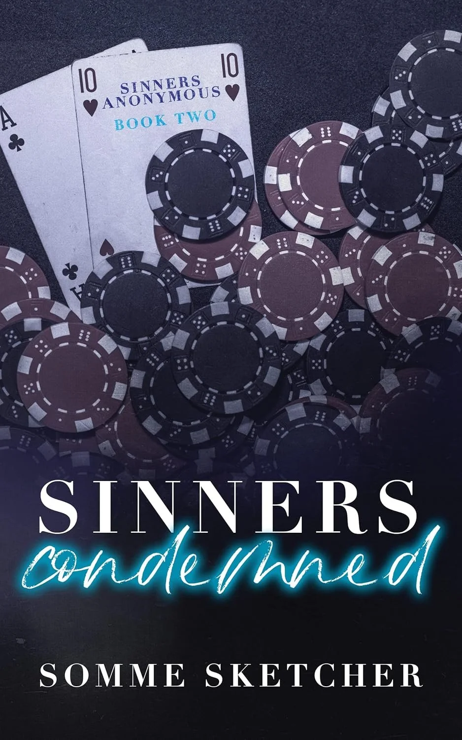Playing cards and poker chips with the title 'Sinners Condemned' and the author's name, Sonme Sketcher