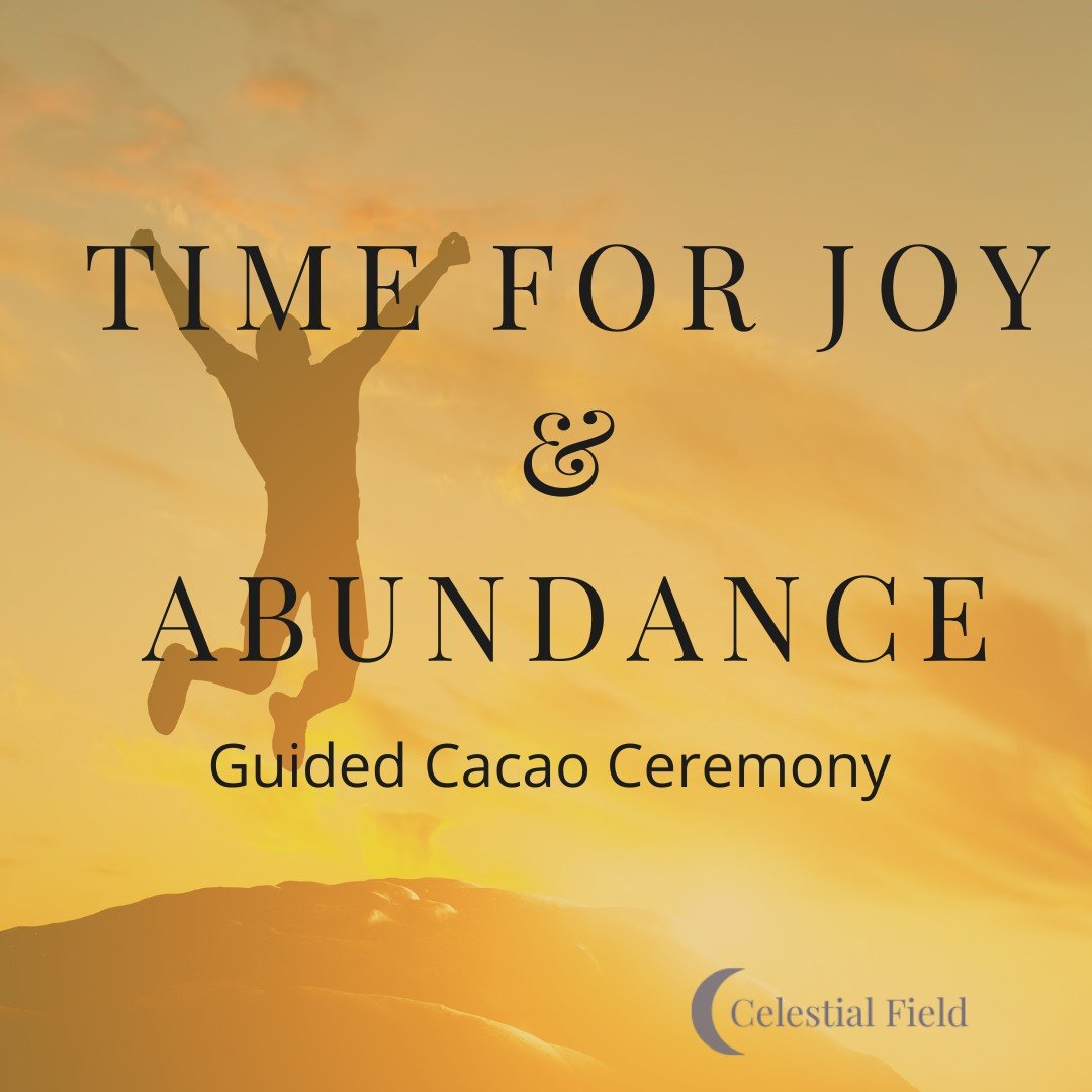Time for Joy & Abundance - Guided Cacao Ceremony (Lifetime On-Demand Access)