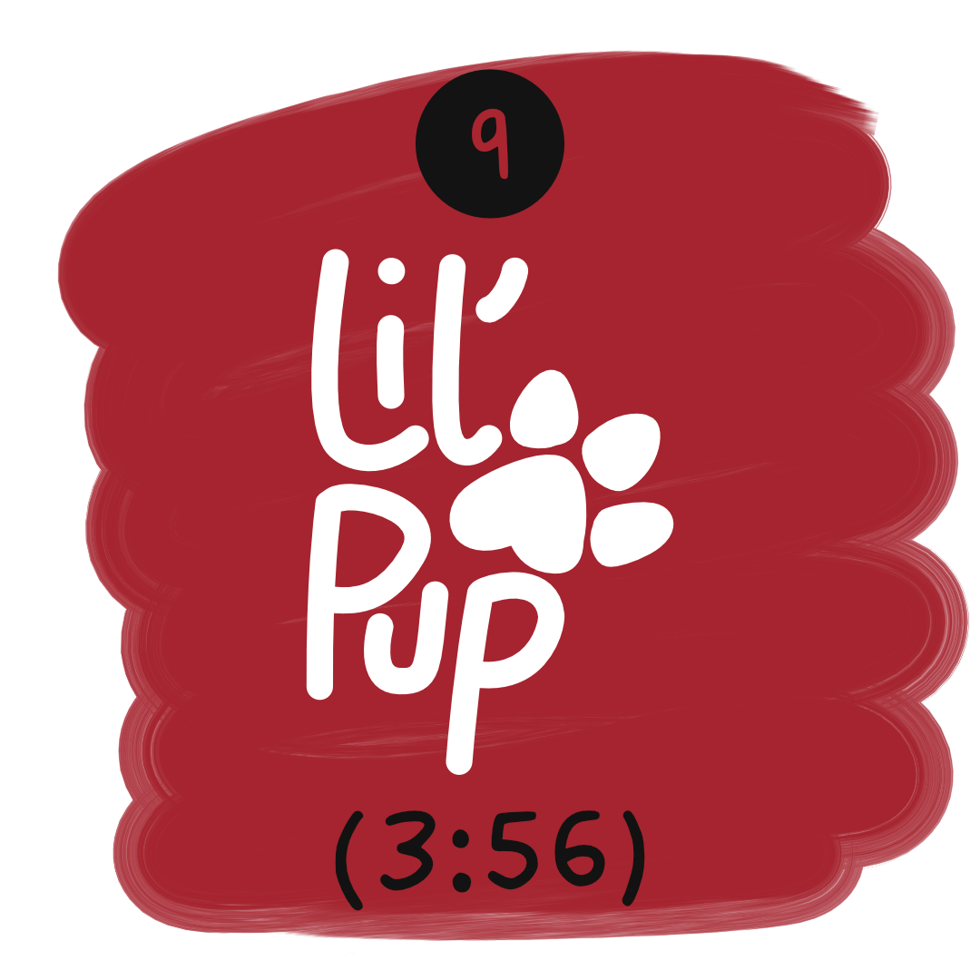 The ninth song in the album’s tracklist is “Lil’ Pup” with a duration of three minutes and fifty-six seconds.