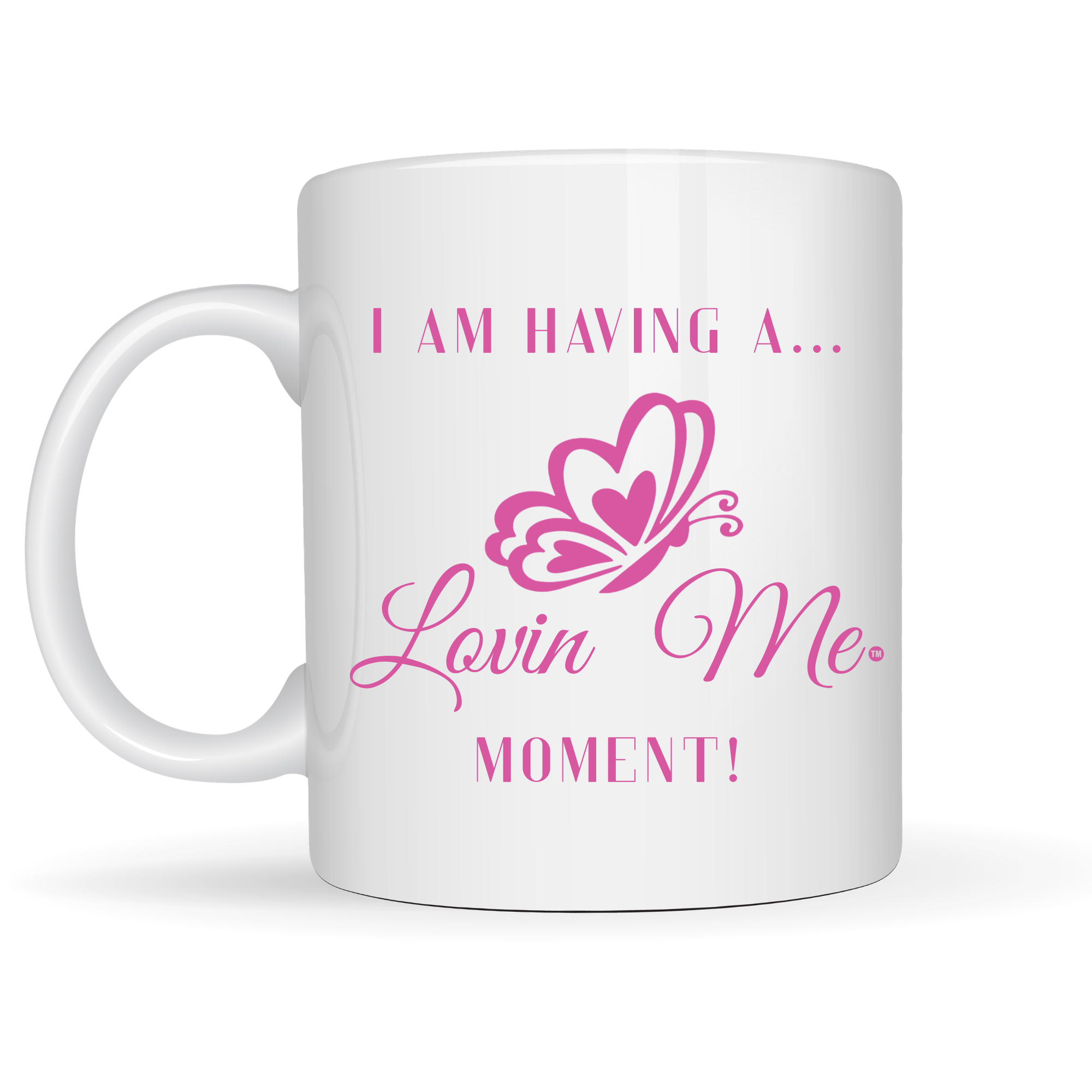 I Am Having A Lovin Me Moment 15 oz Mug