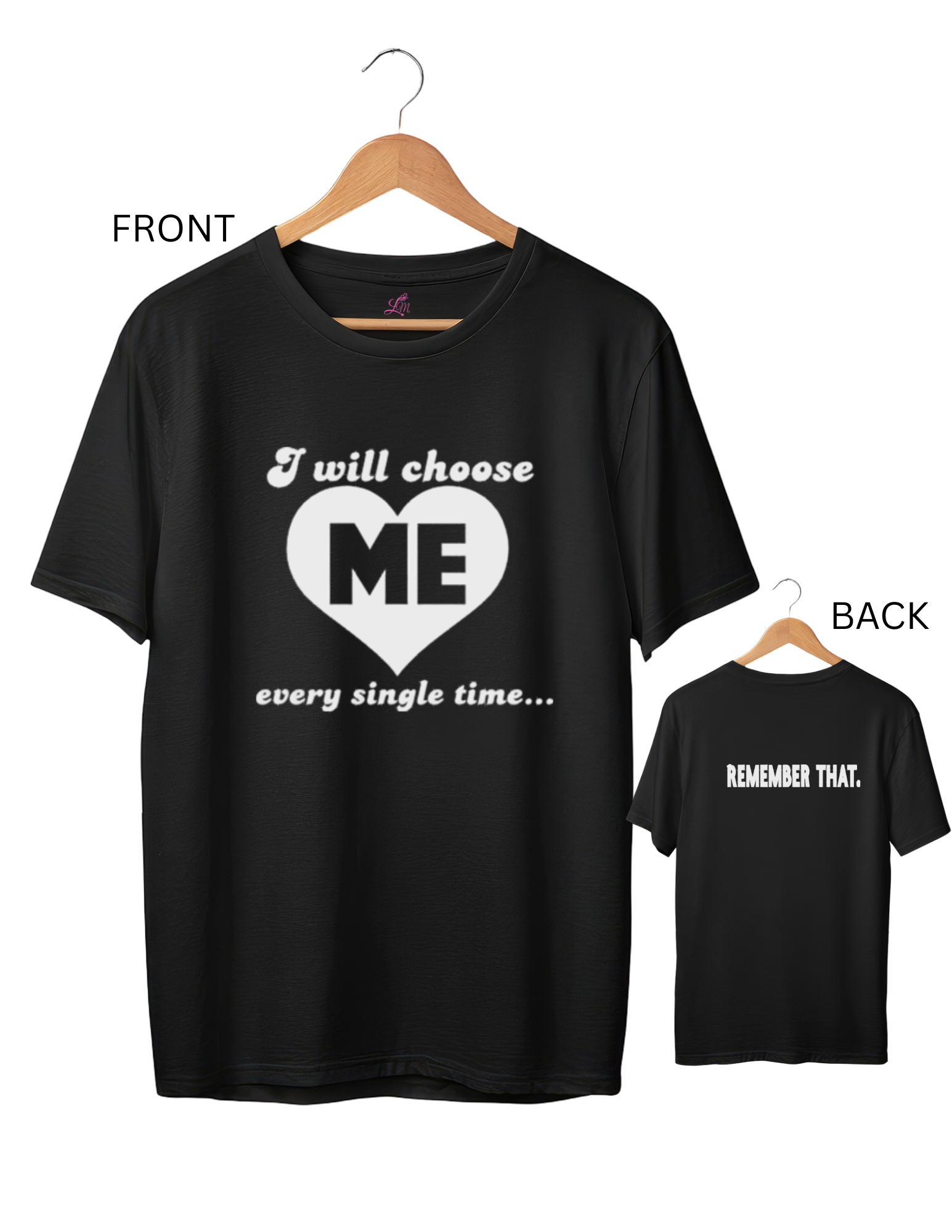 I Will Choose Me Every Single Time Black T-Shirt