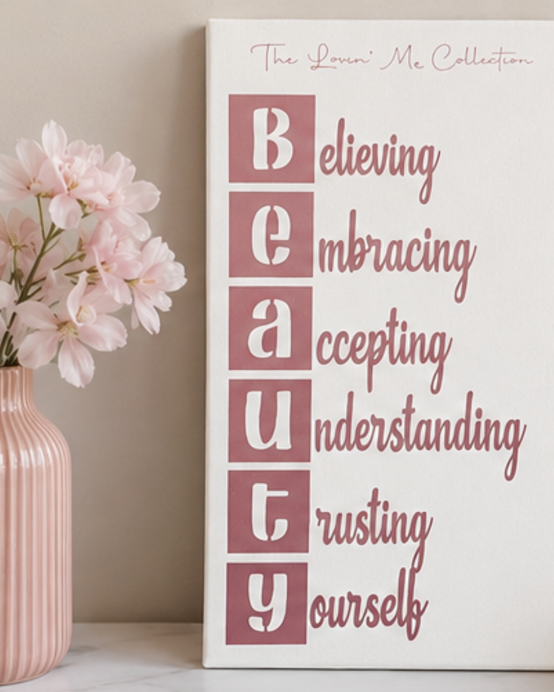 BEAUTY wall art
BEAUTY self-love affirmation wall art displayed beside a vase of pink flowers.
